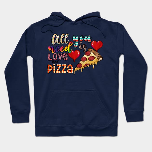 All You Need Is Love And Pizza Hoodie by LC Graphic Tees